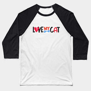 Love My Cat Baseball T-Shirt